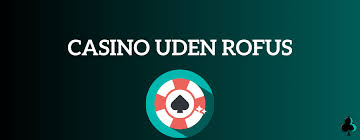 Gratis Velkomstbonus Casino uden ROFUS